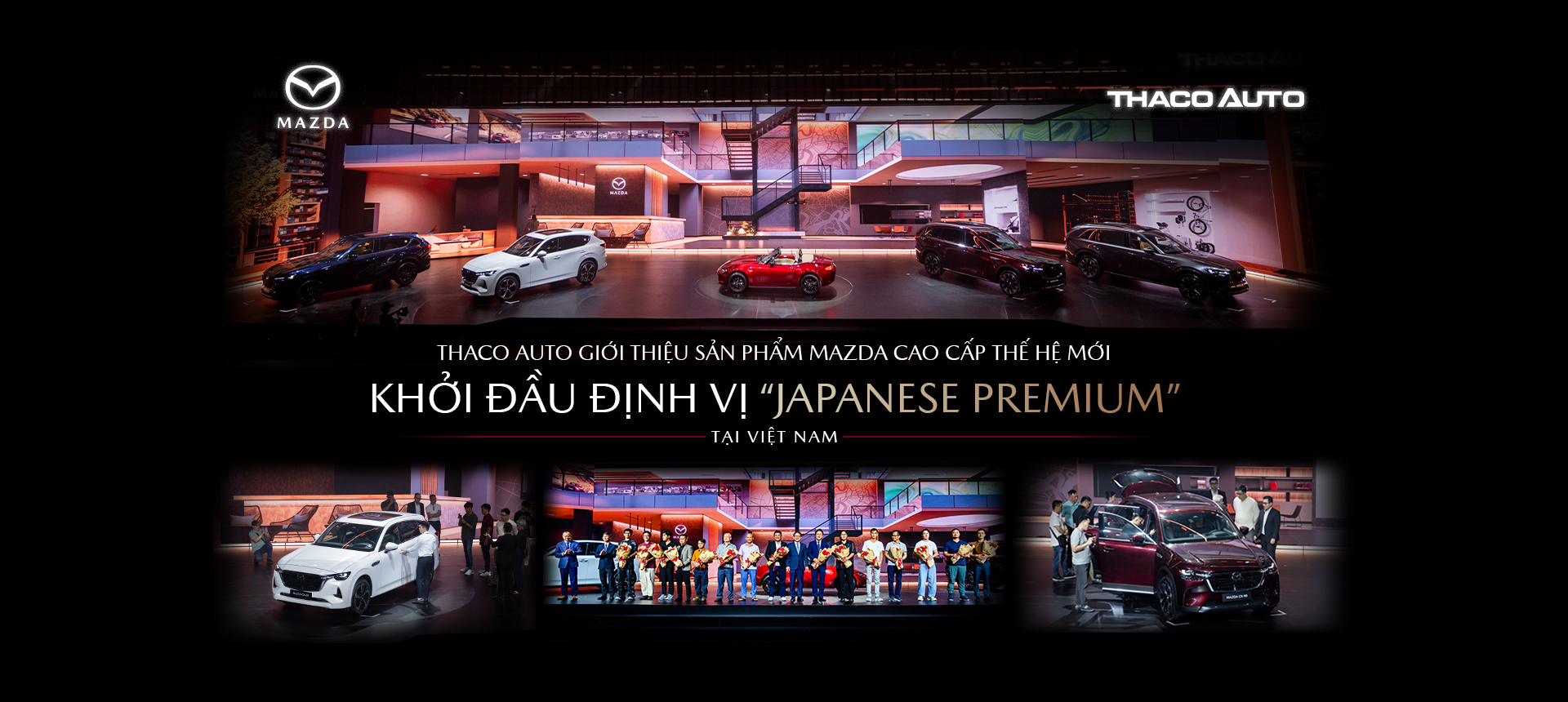 THACO AUTO giới thiệu sản phẩm Mazda cao cấp thế hệ mới, khởi đầu định vị "Japanese Premium" tại Việt Nam